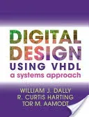 Digital Design Using VHDL (Dally William J.)(Pevná vazba)