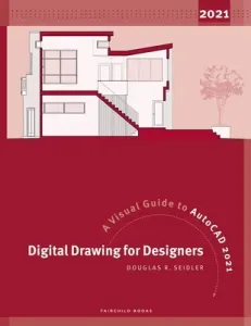 Digital Drawing for Designers: A Visual Guide to AutoCAD 2021 (Seidler Douglas R.)(Paperback)