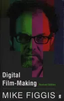 Digital Film-making Revised Edition (Figgis Mike)(Paperback / softback)