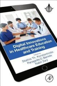 Digital Innovations in Healthcare Education and Training (Konstantinidis Stathis)(Paperback)