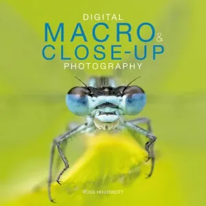 Digital Macro & Close-Up Photography: New Edition (Hoddinott Ross)(Paperback)