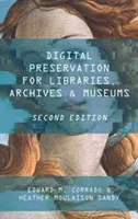 Digital Preservation for Libraries, Archives, and Museums, Second Edition (Corrado Edward M.)(Paperback)