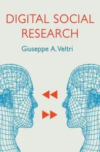 Digital Social Research (Veltri Giuseppe a.)(Paperback)