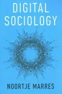 Digital Sociology: The Reinvention of Social Research (Marres Noortje)(Paperback)
