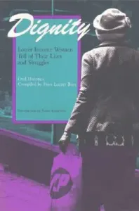 Dignity: Lower Income Women Tell of Their Lives and Struggles (Buss Fran Leeper)(Paperback)