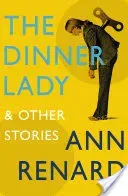 Dinner Lady and Other Stories (Renard Ann)(Paperback / softback)