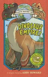 Dinosaur Empire!: Journey Through the Mesozoic Era (Howard Abby)(Paperback)