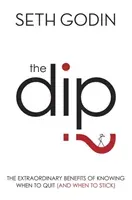 Dip - The extraordinary benefits of knowing when to quit (and when to stick) (Godin Seth)(Paperback / softback)