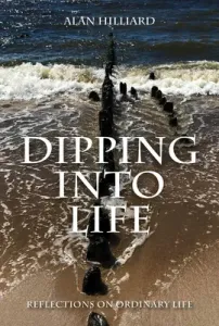Dipping Into Life (Hilliard Alan)(Paperback)