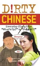Dirty Chinese: Everyday Slang from (Coleman Matt)(Paperback)