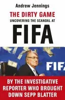 Dirty Game - Uncovering the Scandal at FIFA (Jennings Andrew)(Paperback / softback)