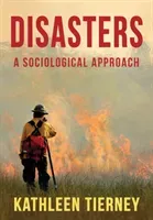 Disasters: A Sociological Approach (Tierney Kathleen)(Paperback)
