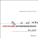 Disciplined Entrepreneurship: 24 Steps to a Successful Startup (Aulet Bill)(Pevná vazba)