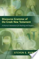 Discourse Grammar of the Greek New Testament: A Practical Introduction for Teaching and Exegesis (Runge Steven E.)(Pevná vazba)