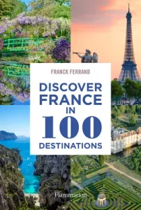 Discover France in 100 Destinations (Ferrand Franck)(Paperback)