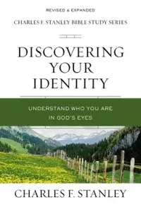 Discovering Your Identity: Understand Who You Are in God's Eyes (Stanley Charles F.)(Paperback)