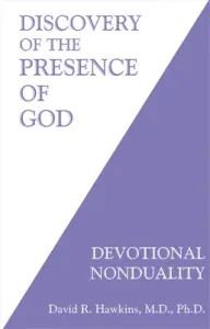 Discovery of the Presence of God: Devotional Nonduality (Hawkins David R.)(Paperback)