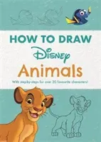 Disney How to Draw Animals - With step-by-steps for over 20 favourite characters! (Walt Disney Company Ltd.)(Paperback / softback)