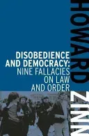 Disobedience and Democracy: Nine Fallacies on Law and Order (Zinn Howard)(Paperback)