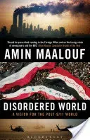 Disordered World - A Vision for the Post-9/11 World (Maalouf Amin)(Paperback / softback)