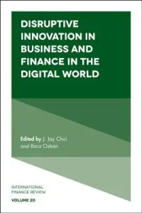 Disruptive Innovation in Business and Finance in the Digital World (Choi J. Jay)(Pevná vazba)