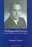 Distinguished Service - The Life of Wisconsin Governor Walter J. Kohler, Jr. (Reeves Thomas C.)(Pevná vazba)