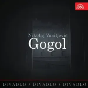 Divadlo, divadlo, divadlo. Nikolaj Vasiljevič Gogol - Nikolaj Vasiljevič Gogol - audiokniha