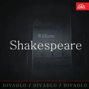 Divadlo, divadlo, divadlo /William Shakespeare - William Shakespeare - audiokniha