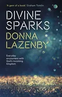 Divine Sparks: Everyday Encounters With God's Incoming Kingdom (Barr Alison)(Paperback)