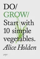 Do Grow: Start with 10 Simple Vegetables (Holden Alice)(Paperback)