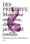 Do Preserve - Make Your Own Jams, Chutneys, Pickles and Cordials (Dunk Anja)(Paperback / softback)