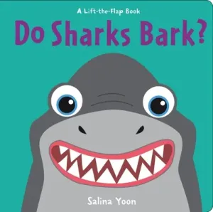 Do Sharks Bark? (Yoon Salina)(Board Books)