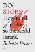 Do Story - How To Tell You Story So The Whole World Listens (Buster Bobette)(Paperback / softback)