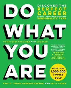 Do What You Are: Discover the Perfect Career for You Through the Secrets of Personality Type (Tieger Paul D.)(Paperback)