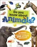 Do You Know About Animals? - Brilliant Answers to more than 200 Amazing Questions! (DK)(Pevná vazba)
