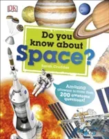 Do You Know About Space? - Amazing Answers to more than 200 Awesome Questions! (Cruddas Sarah)(Pevná vazba)