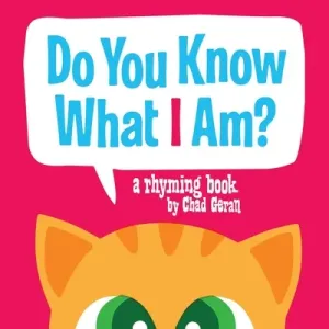 Do You Know What I Am?: A Rhyming Book (Geran Chad)(Board Books)