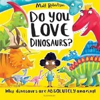 Do You Love Dinosaurs? (Robertson Matt)(Pevná vazba)
