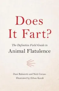 Does It Fart?: The Definitive Field Guide to Animal Flatulence (Caruso Nick)(Pevná vazba)