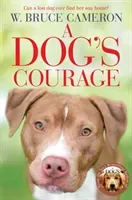 Dog's Courage (Bruce Cameron W.)(Paperback / softback)