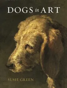 Dogs in Art (Green Susie)(Pevná vazba)