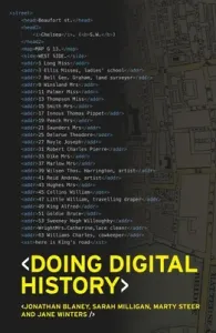 Doing digital history: A beginner's guide to working with text as data (Blaney Jonathan)(Paperback)