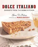 Dolce Italiano: Desserts from the Babbo Kitchen (Depalma Gina)(Pevná vazba)
