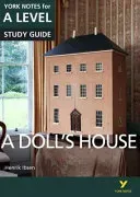 Doll's House: York Notes for A-level - everything you need to catch up, study and prepare for 2021 assessments and 2022 exams (Gray Frances)(Paperback / softback)