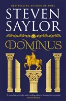 Dominus - An epic saga of Rome, from the height of its glory to its destruction (Saylor Steven)(Pevná vazba)