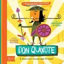 Don Quixote: A Babylit(r) Spanish Language Primer (Adams Jennifer)(Board Books)