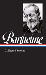 Donald Barthelme: Collected Stories (Loa #343) (Barthelme Donald)(Pevná vazba)