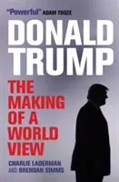 Donald Trump: The Making of a World View (Simms Brendan)(Paperback)
