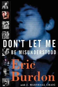 Don't Let Me Be Misunderstood: A Memoir (Burdon Eric)(Paperback)