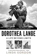 Dorothea Lange: A Life Beyond Limits (Gordon Linda)(Paperback)
